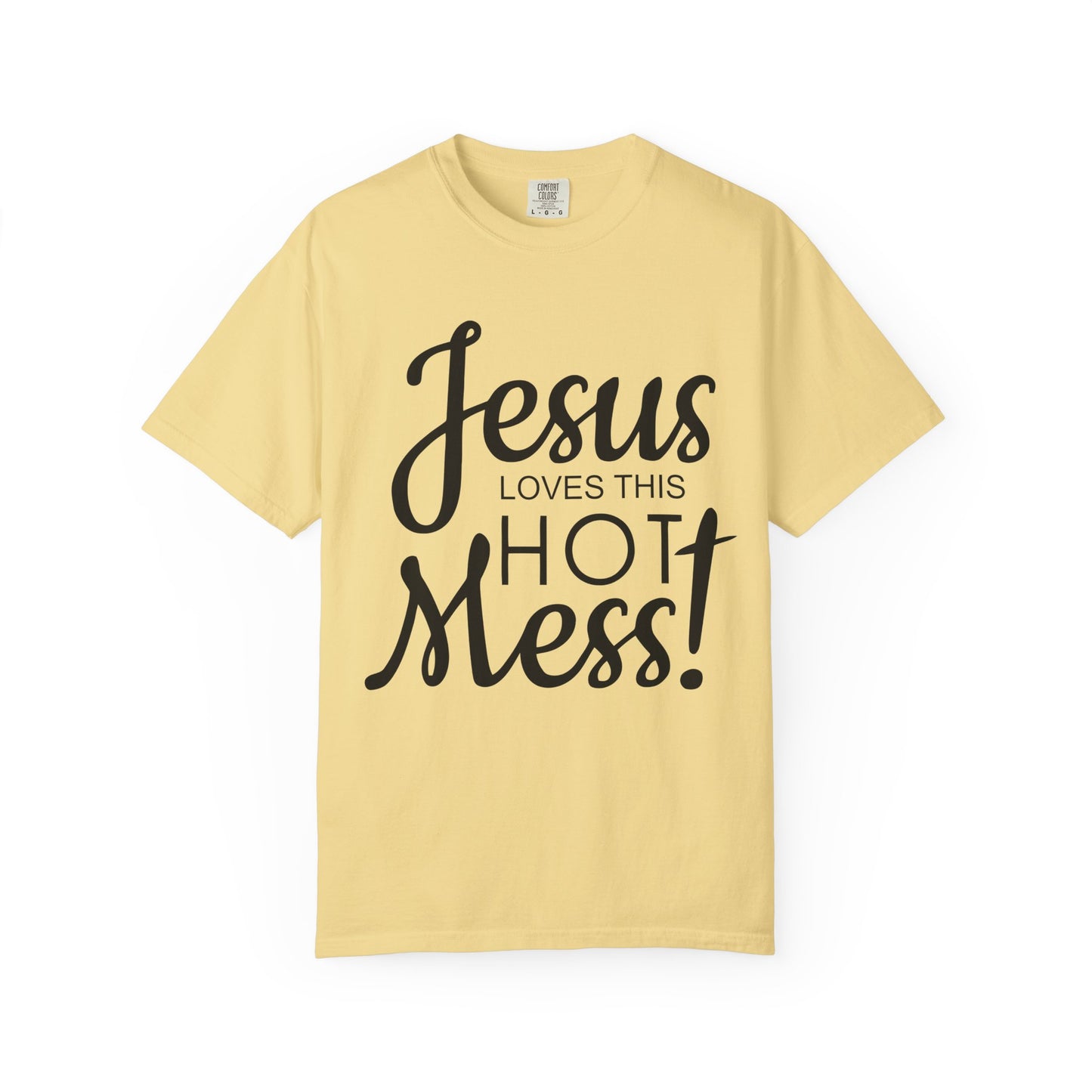 Jesus Loves This Hot Mess T-Shirt (Comfort Colors)