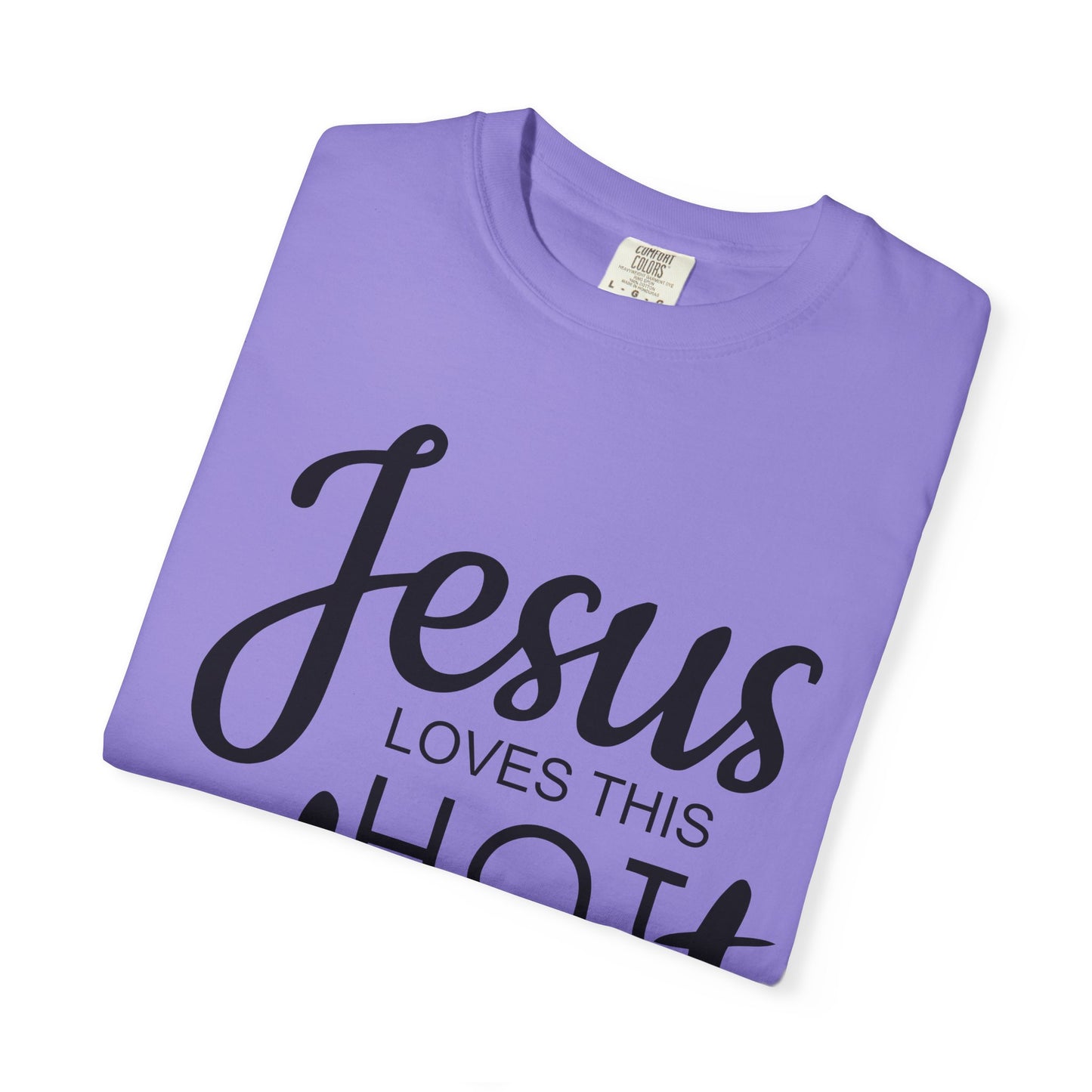 Jesus Loves This Hot Mess T-Shirt (Comfort Colors)