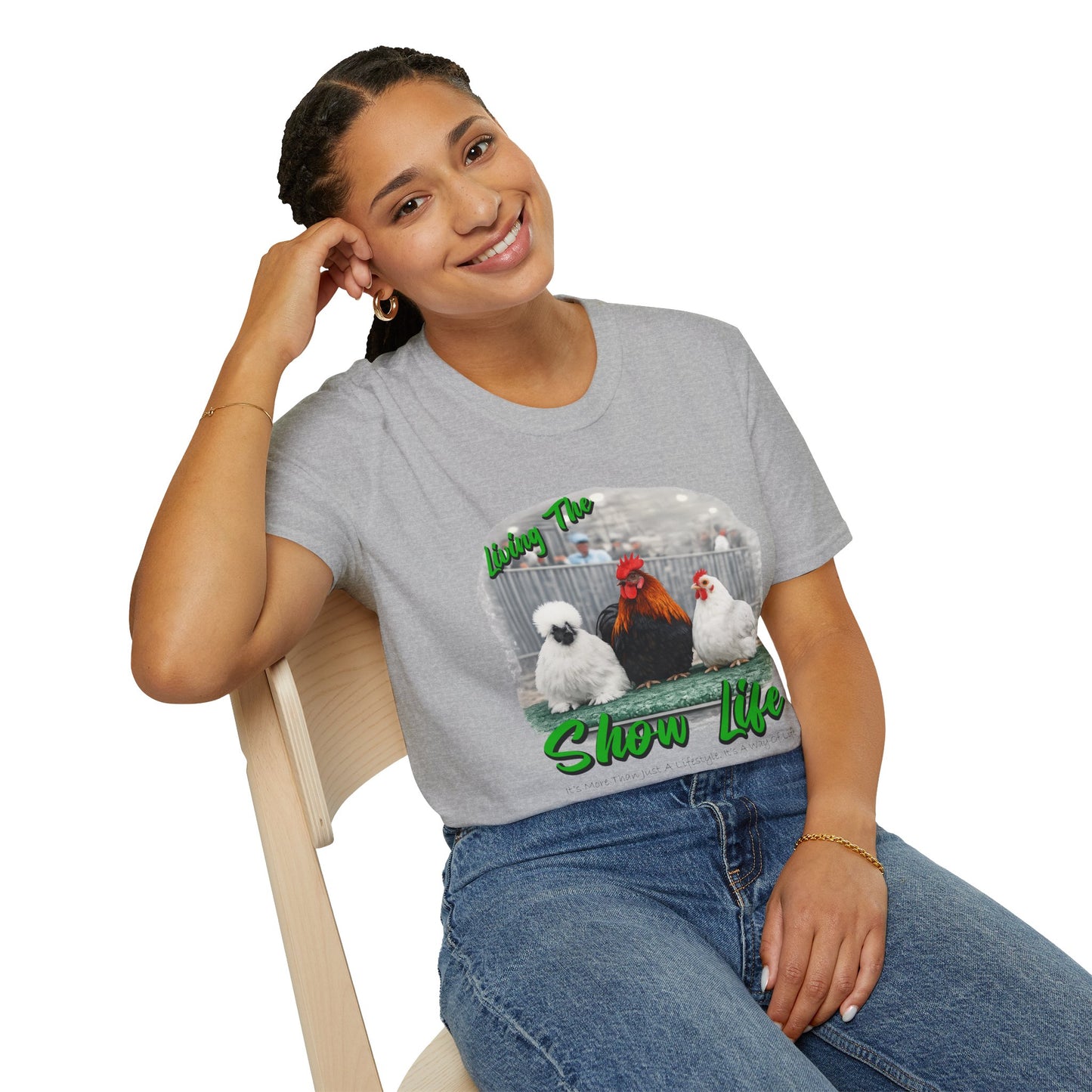 Living the Show Life - Chickens - Unisex T-Shirt