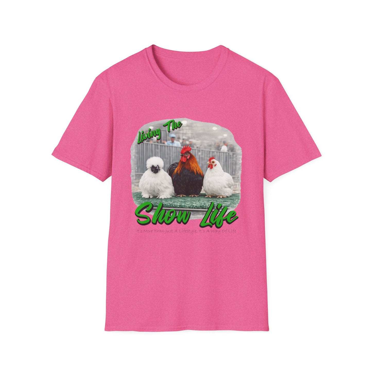 Living the Show Life - Chickens - Unisex T-Shirt