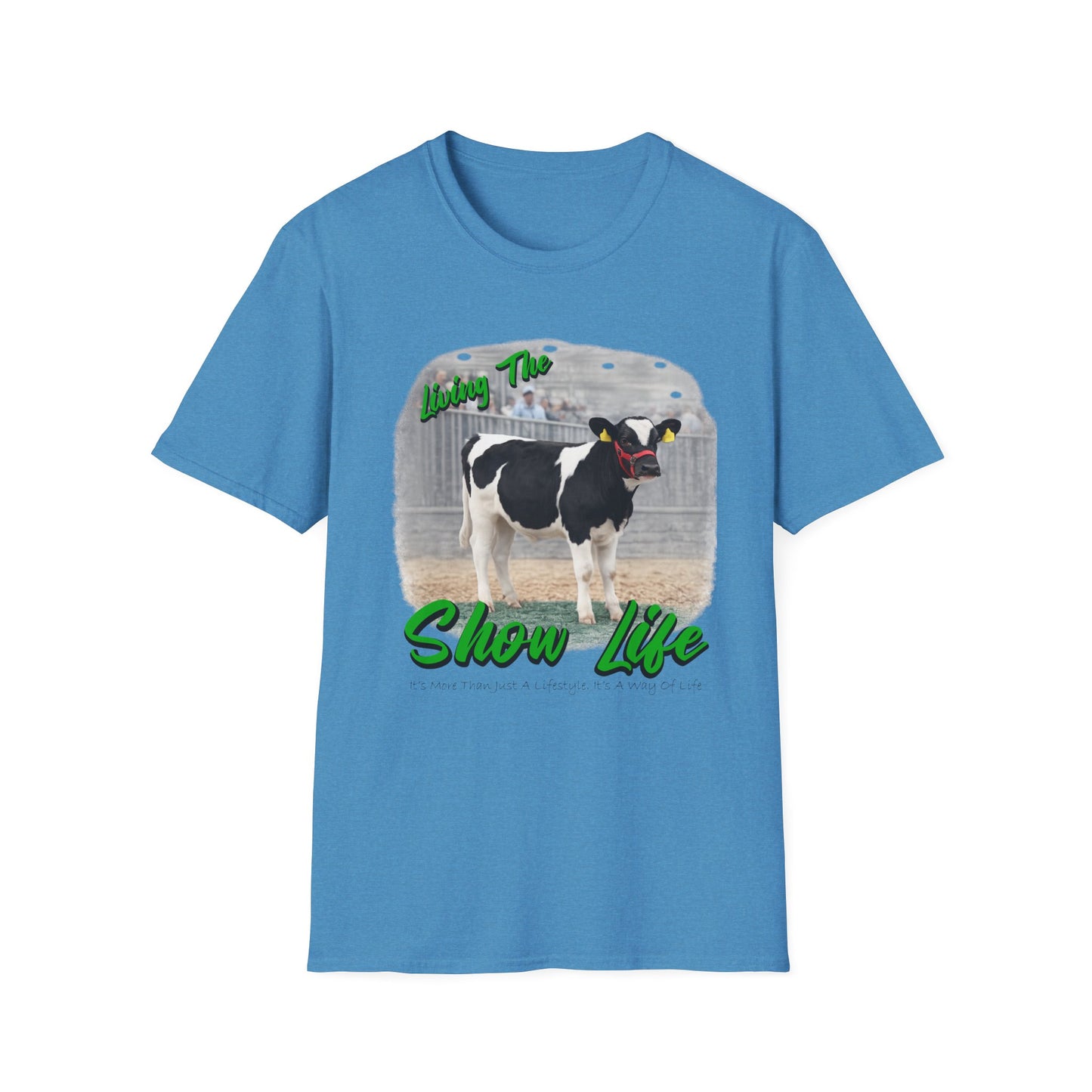 Living the Show Life - Dairy Feeder - Unisex T-Shirt