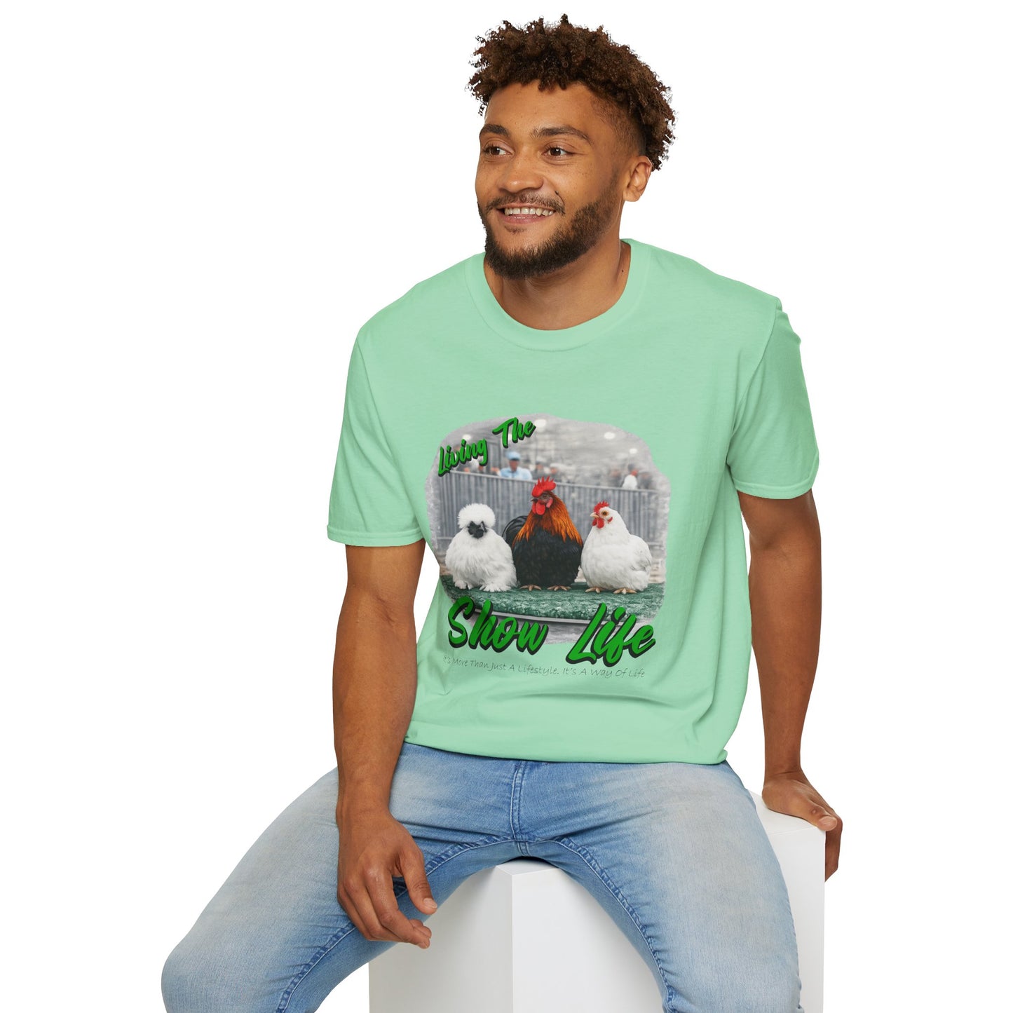 Living the Show Life - Chickens - Unisex T-Shirt
