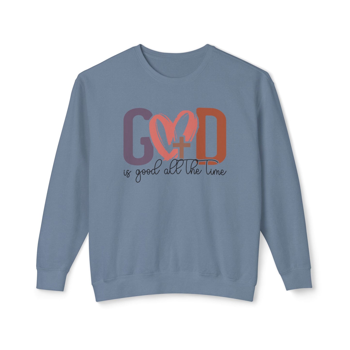 God is good all the time Crewneck Sweatshirt (Comfort Colors)