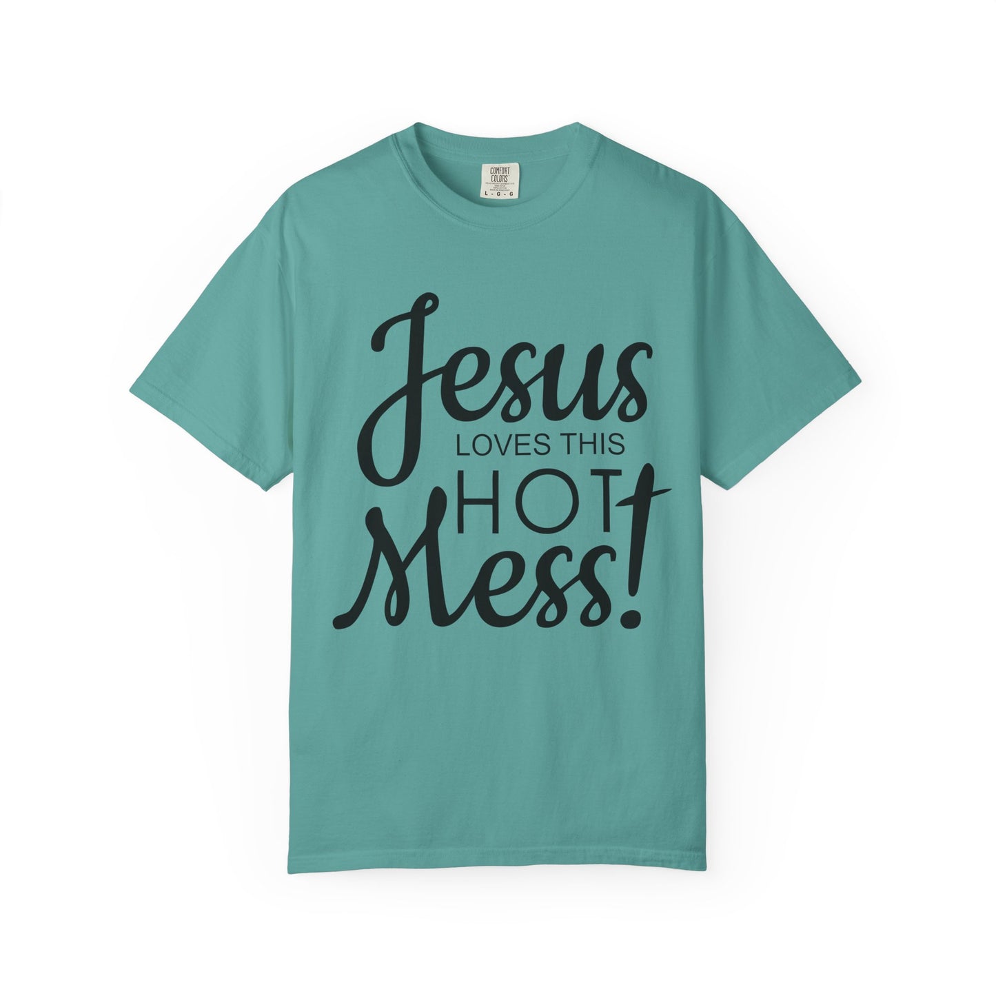 Jesus Loves This Hot Mess T-Shirt (Comfort Colors)