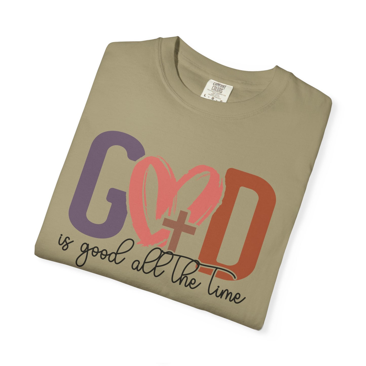 God is good all the time T-Shirt (Comfort Colors)