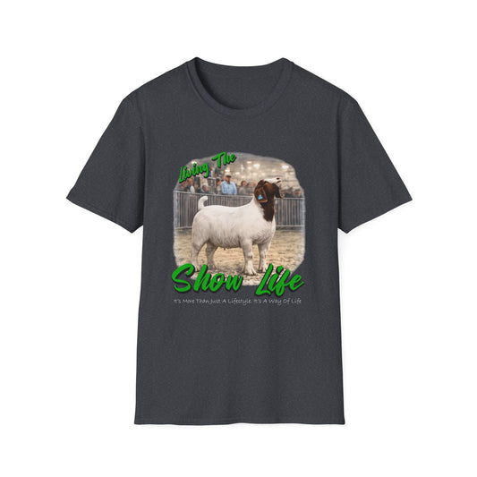Living the Show Life - Goats - Unisex T-Shirt