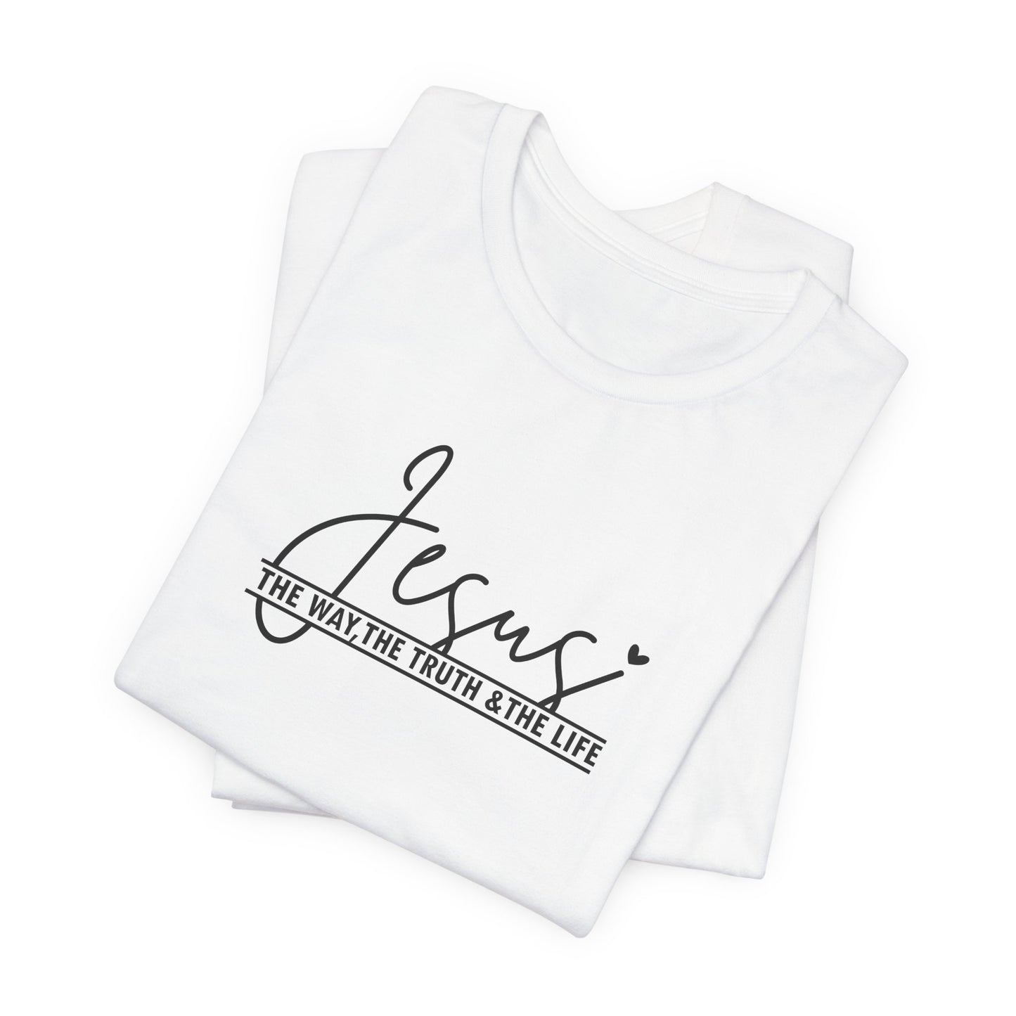 Jesus Script Tee — "Jesus: The Way, The Truth & The Life" Christian T-Shirt