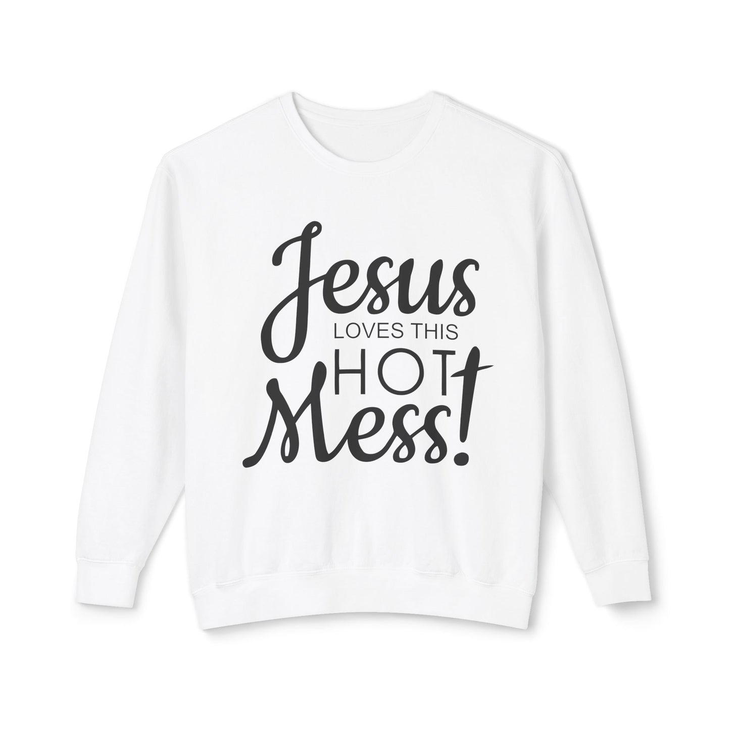 Jesus Loves This Hot Mess Crewneck Sweatshirt (Comfort Colors)