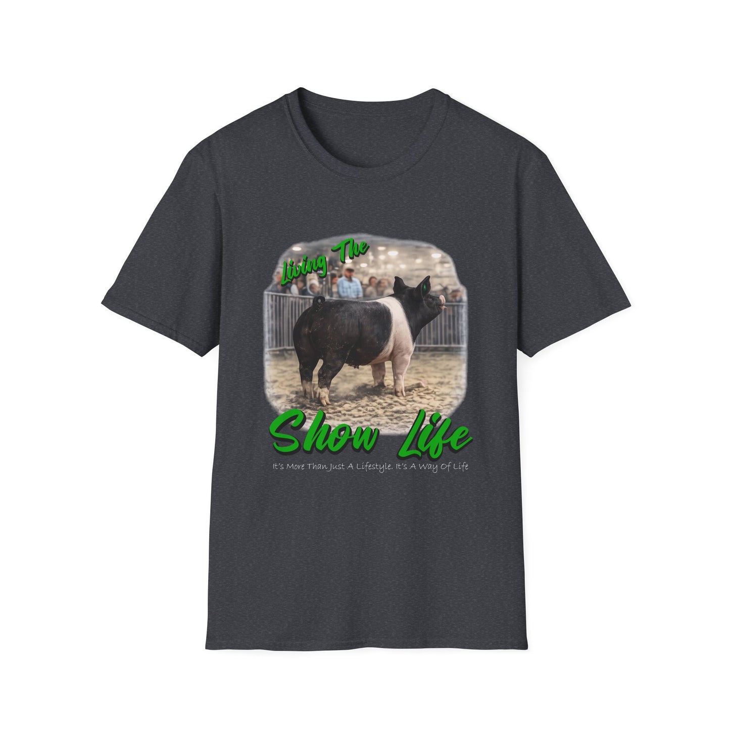 Living the Show Life - Pigs - Unisex T-Shirt
