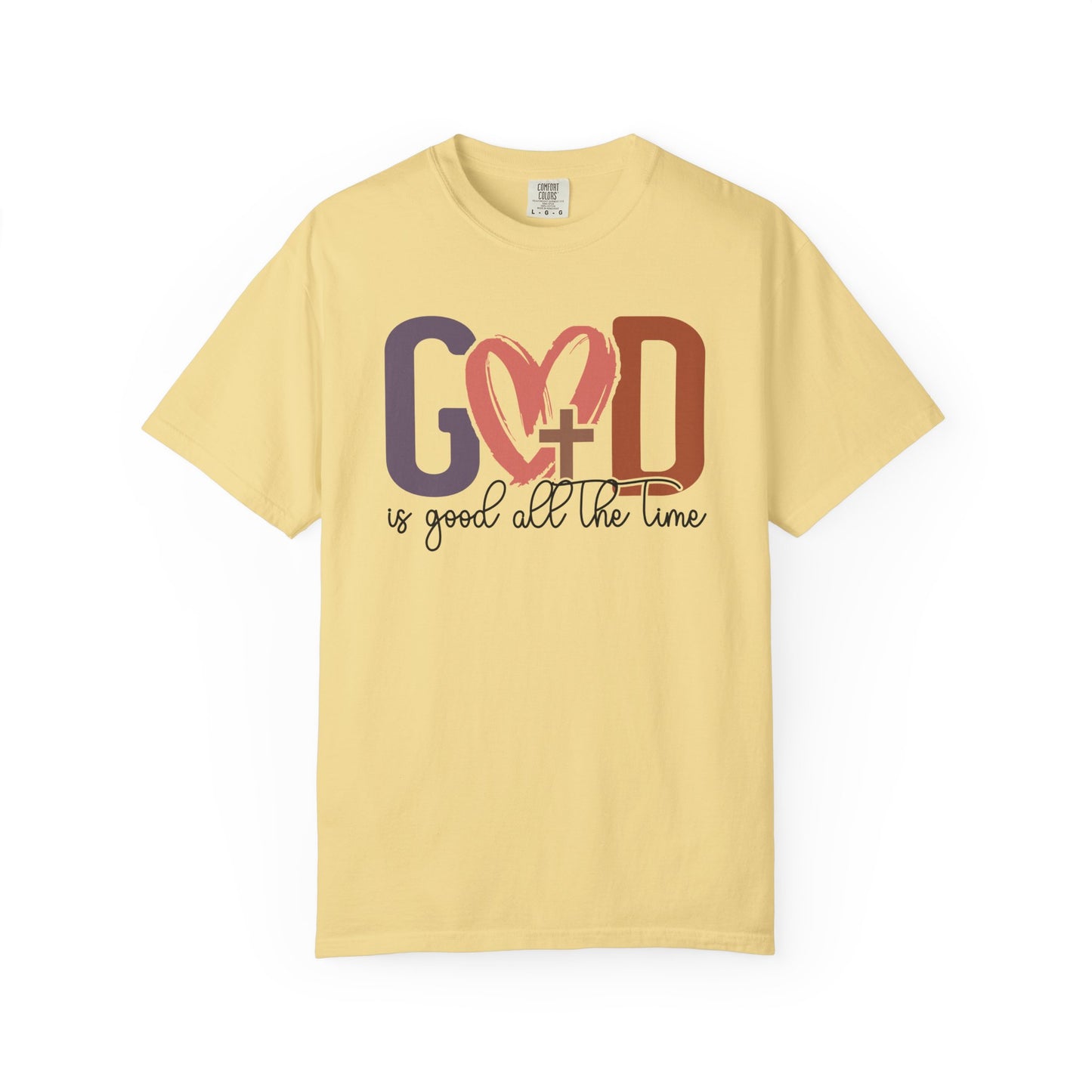 God is good all the time T-Shirt (Comfort Colors)