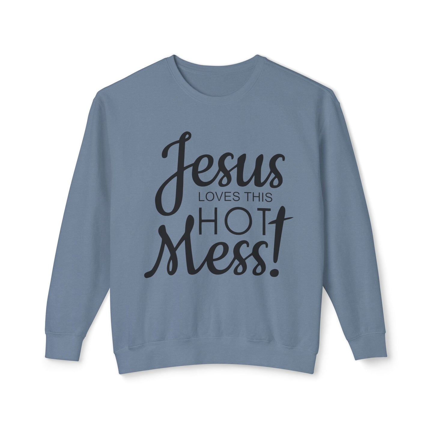 Jesus Loves This Hot Mess Crewneck Sweatshirt (Comfort Colors)