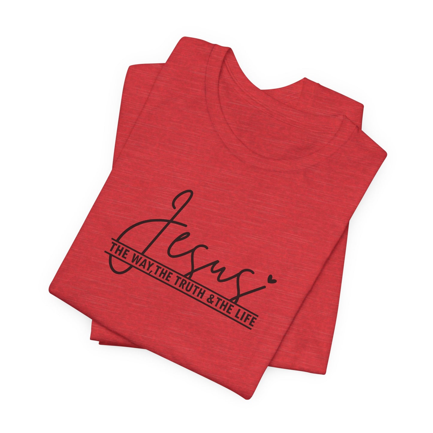 Jesus Script Tee — "Jesus: The Way, The Truth & The Life" Christian T-Shirt