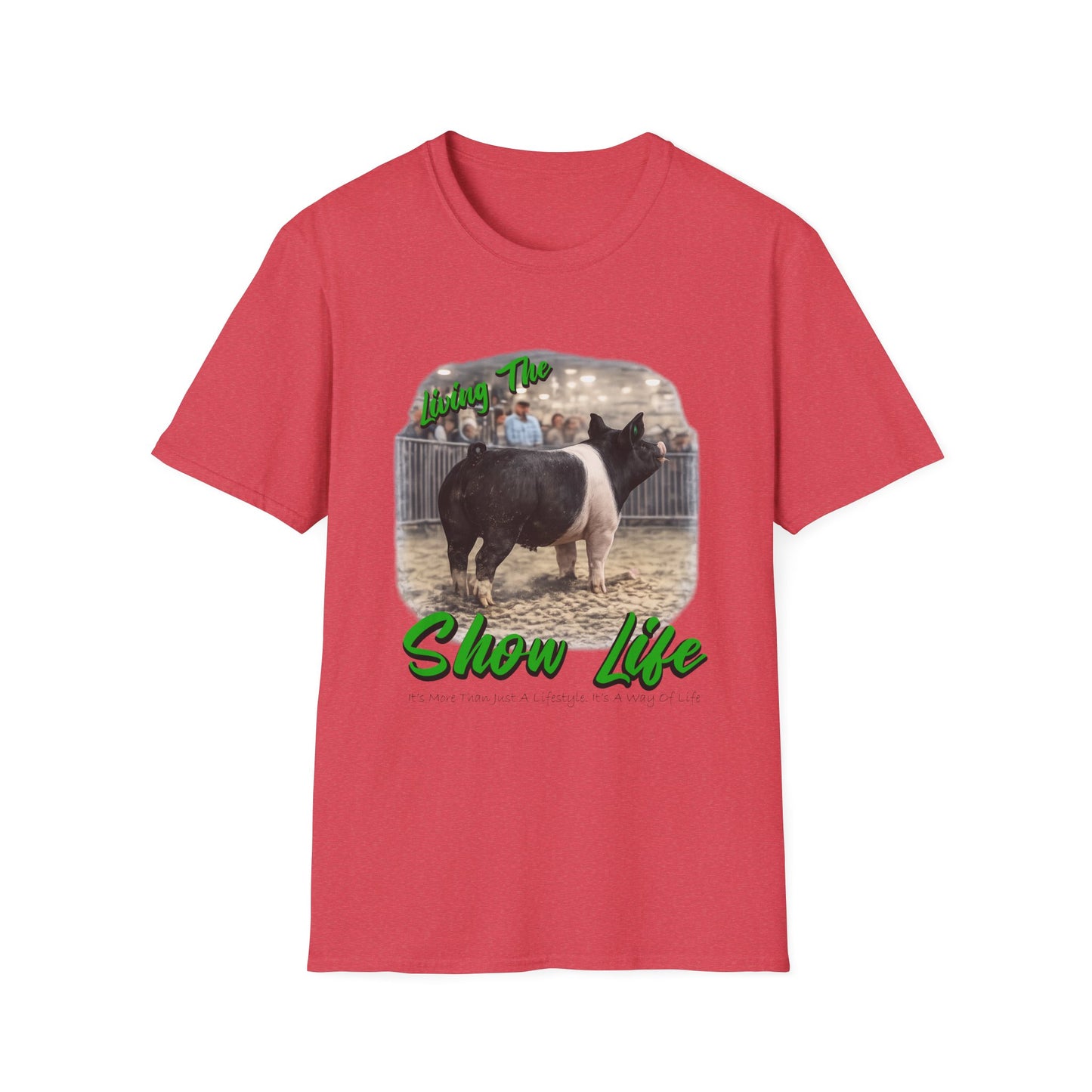 Living the Show Life - Pigs - Unisex T-Shirt