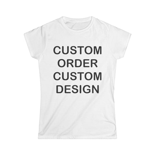 CUSTOM ORDER - CUSTOM DESIGN Women's T-Shirt