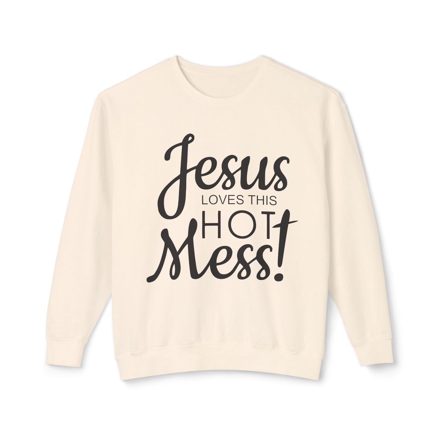 Jesus Loves This Hot Mess Crewneck Sweatshirt (Comfort Colors)