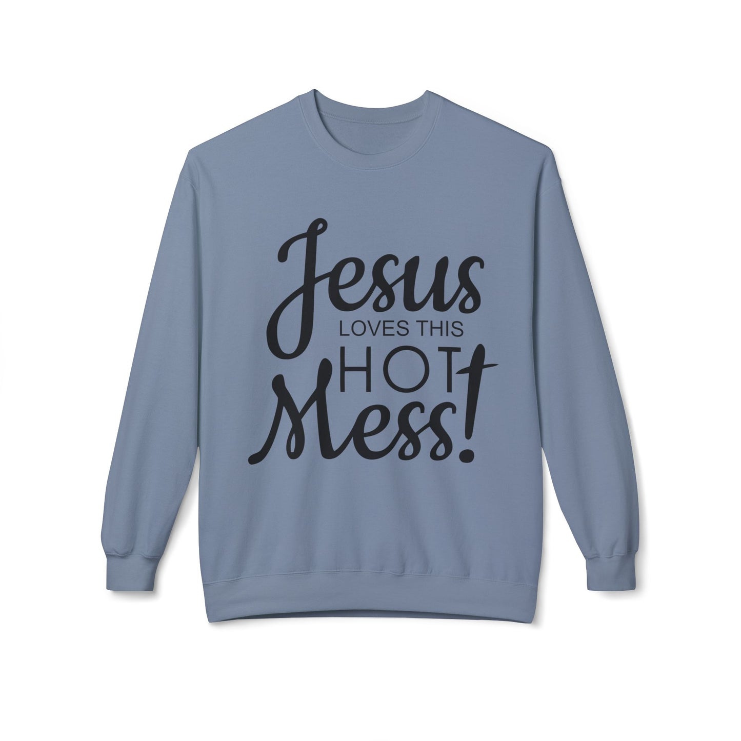 Jesus Loves This Hot Mess Sweatshirt (Gildan)