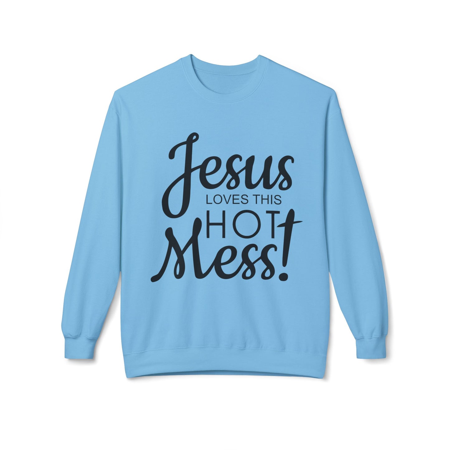 Jesus Loves This Hot Mess Sweatshirt (Gildan)