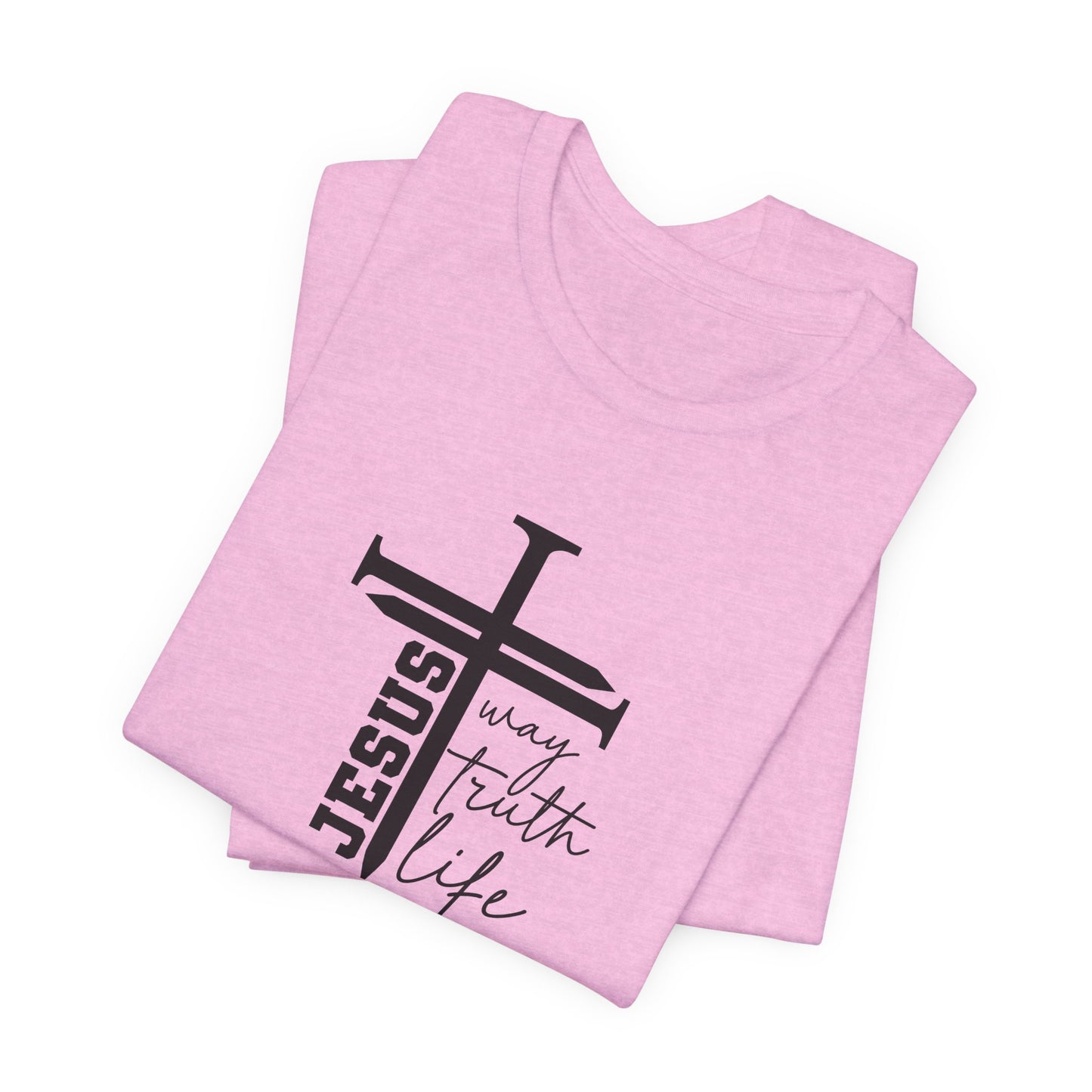 Jesus Script Tee — "Jesus: The Way, The Truth & The Life" 2 Christian T-Shirt