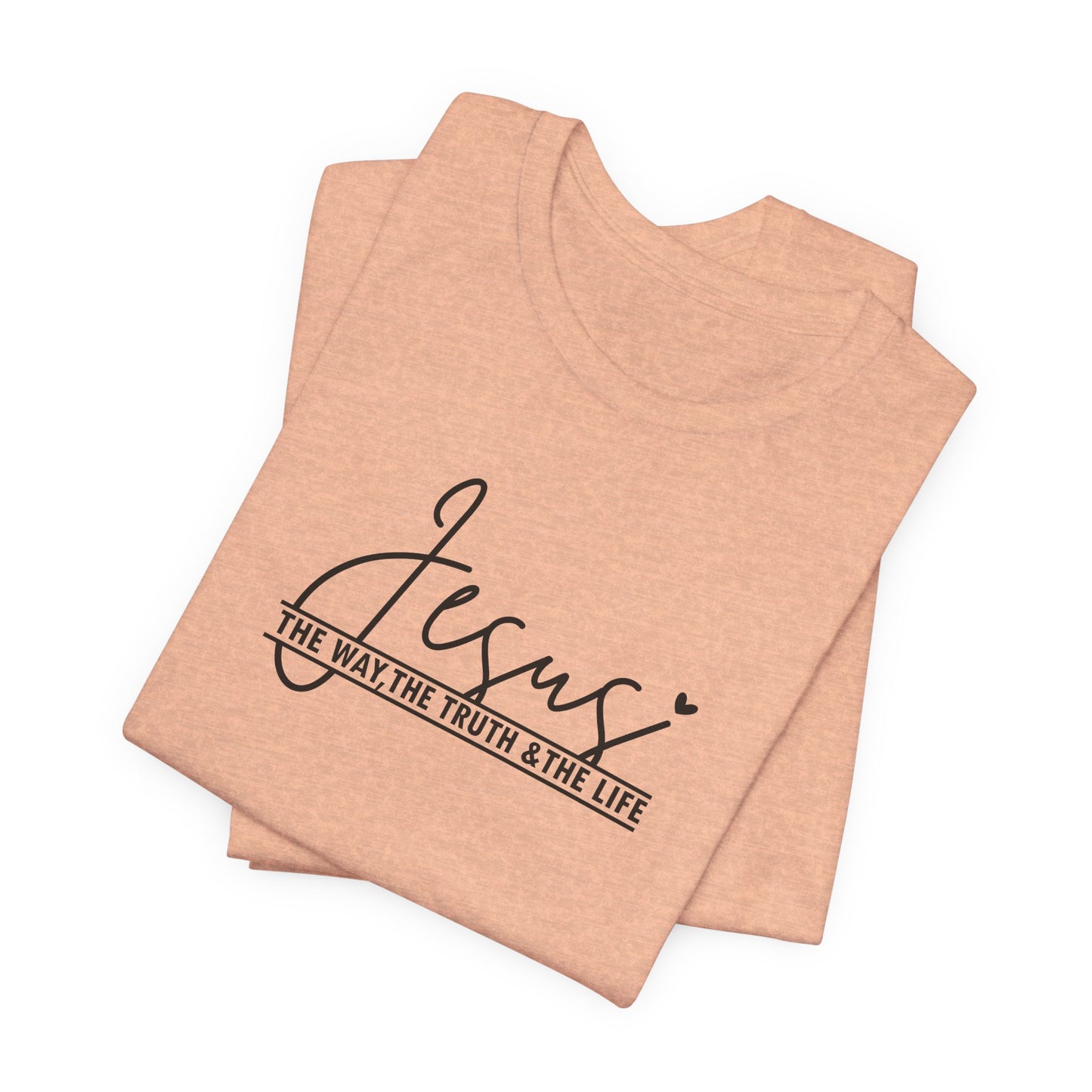 Jesus Script Tee — "Jesus: The Way, The Truth & The Life" Christian T-Shirt