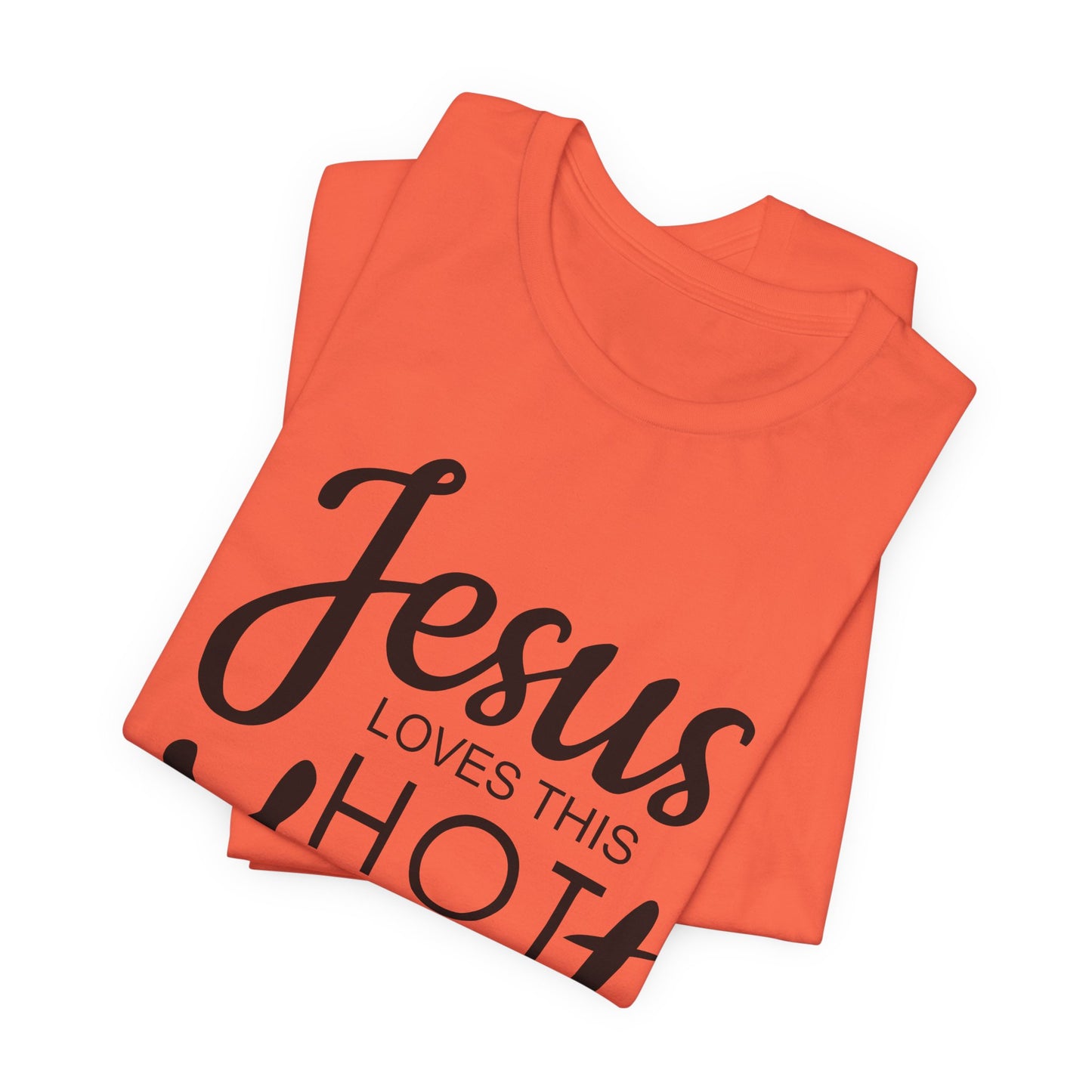 Jesus Love This Hot Mess T-Shirt (Bella & Canvas)