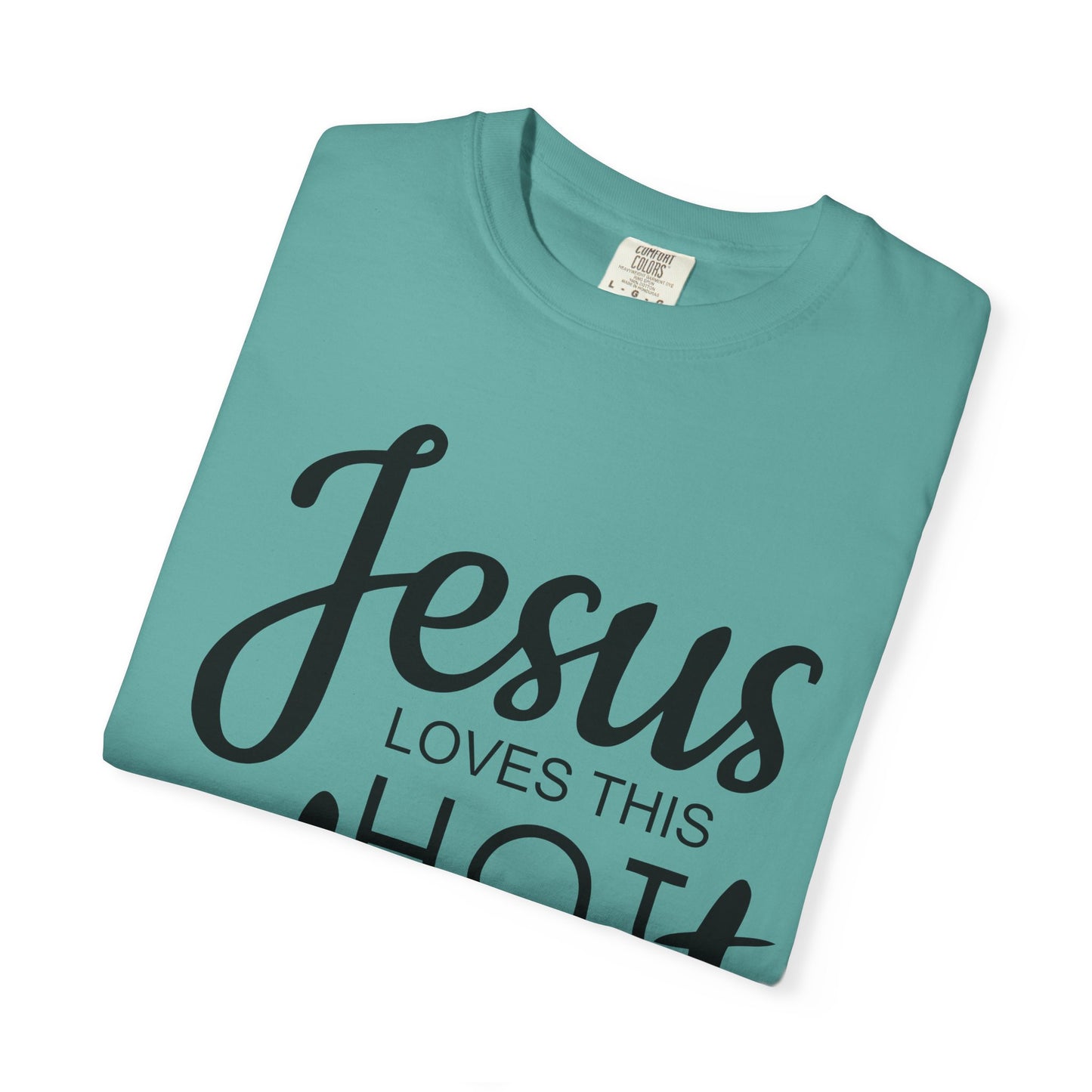 Jesus Loves This Hot Mess T-Shirt (Comfort Colors)
