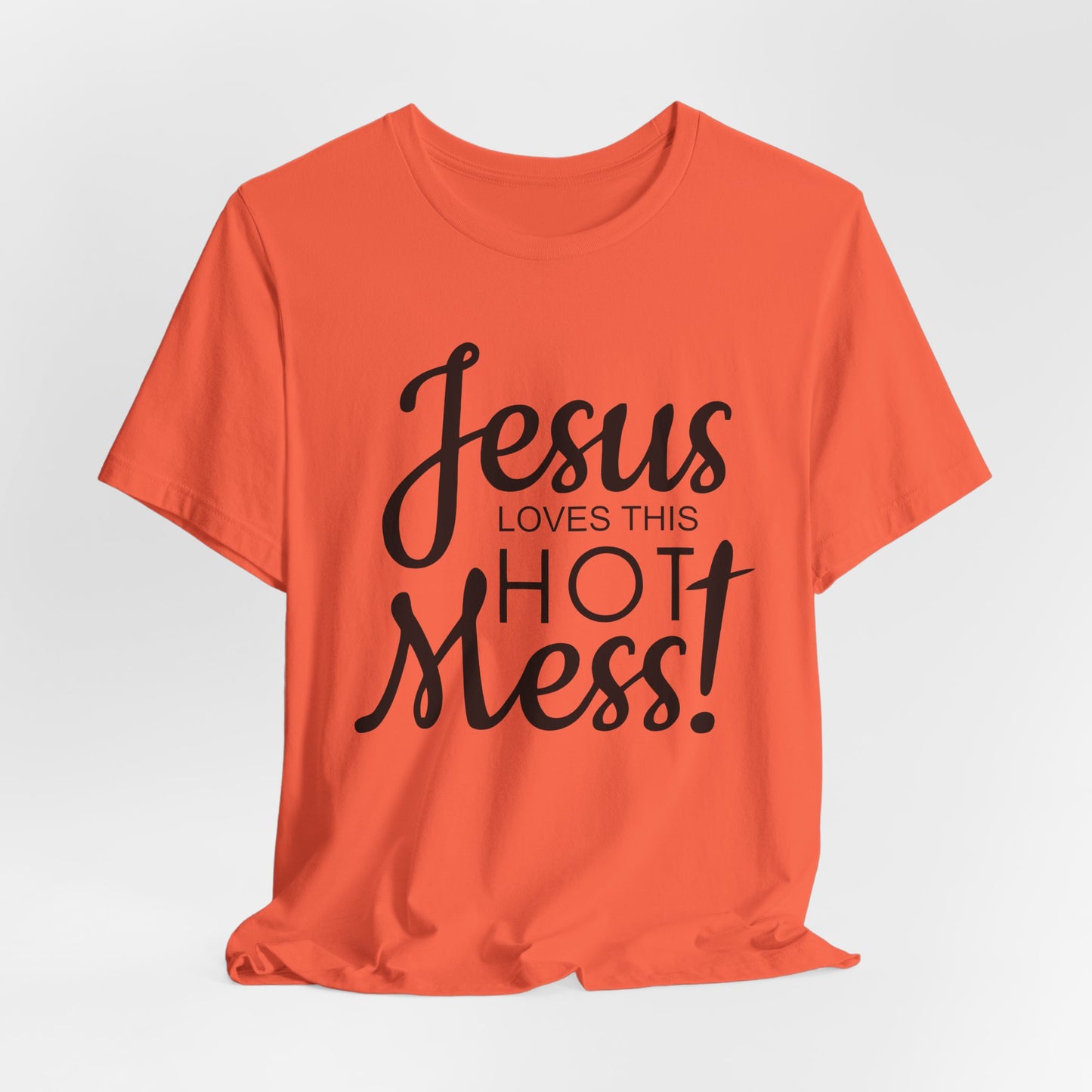 Jesus Love This Hot Mess T-Shirt (Bella & Canvas)