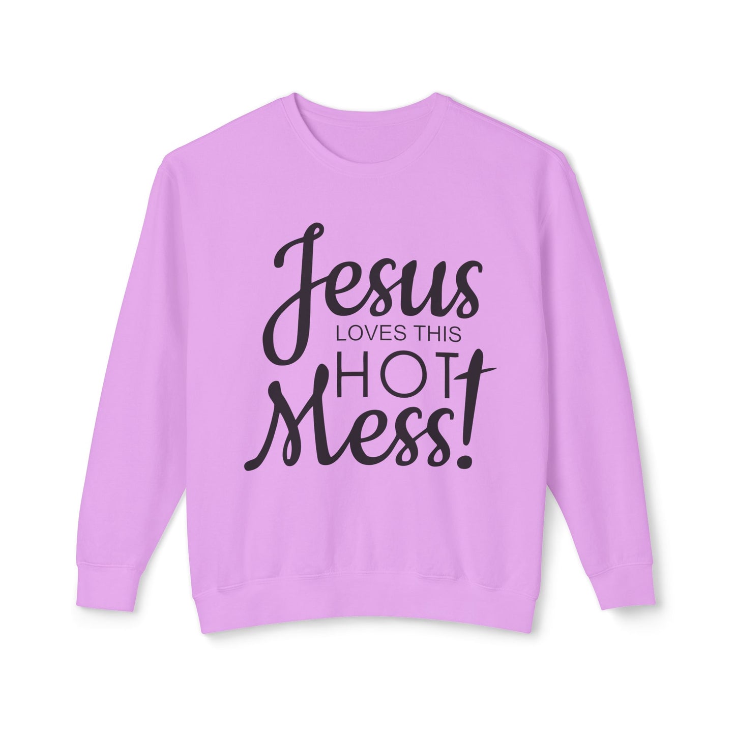 Jesus Loves This Hot Mess Crewneck Sweatshirt (Comfort Colors)