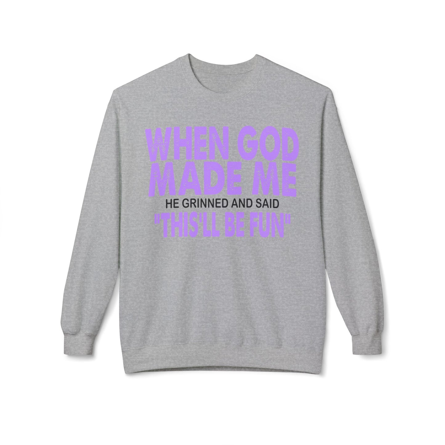 Crewneck Sweatshirt - "When God Made Me" Spiritual Funny Pullover Purple