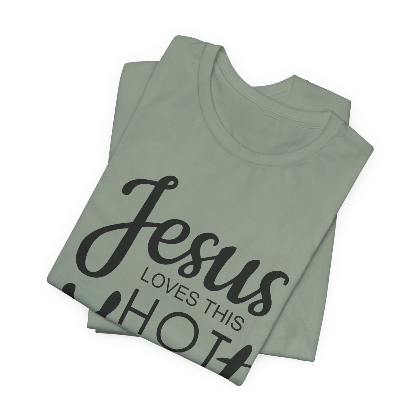 Jesus Love This Hot Mess T-Shirt (Bella & Canvas)