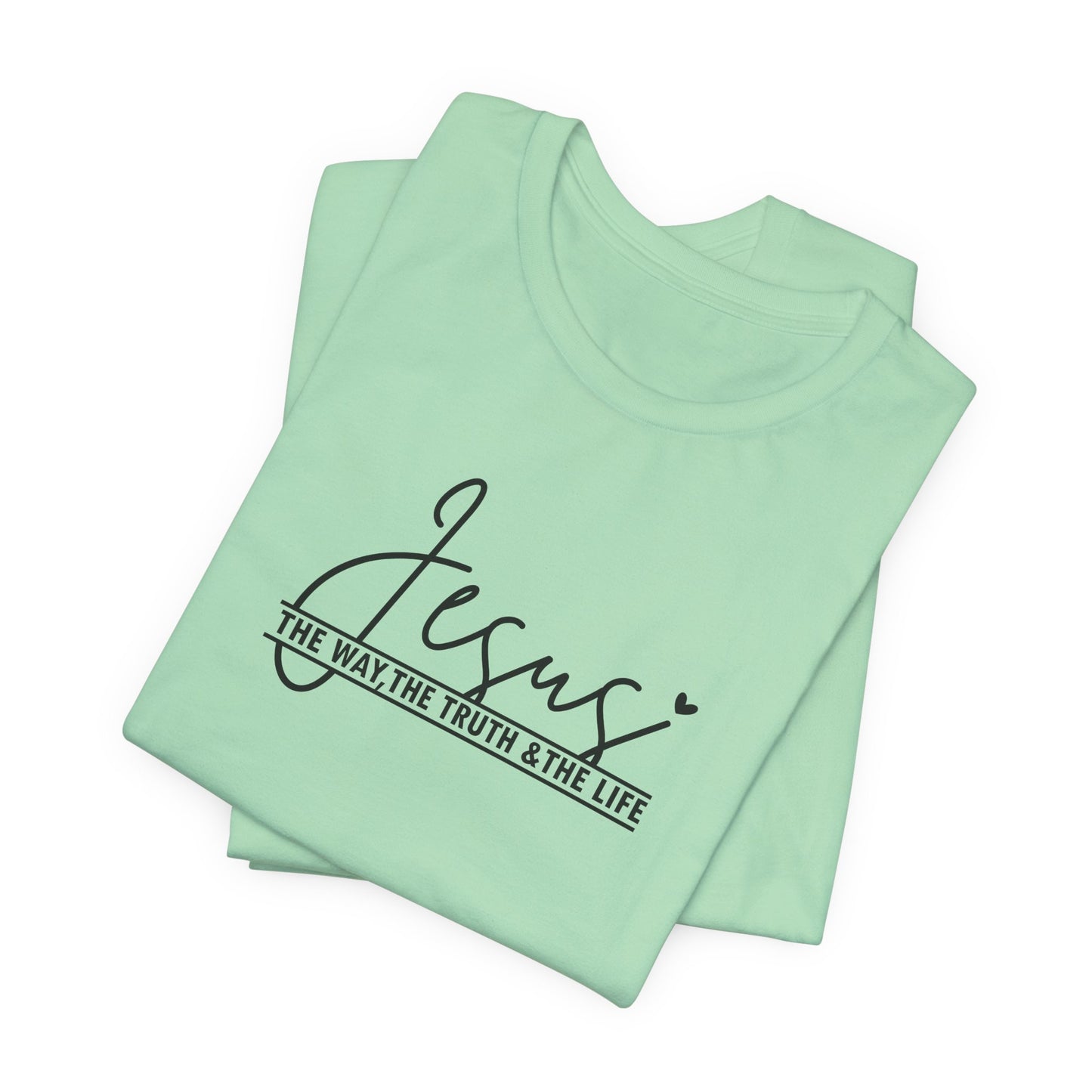 Jesus Script Tee — "Jesus: The Way, The Truth & The Life" Christian T-Shirt