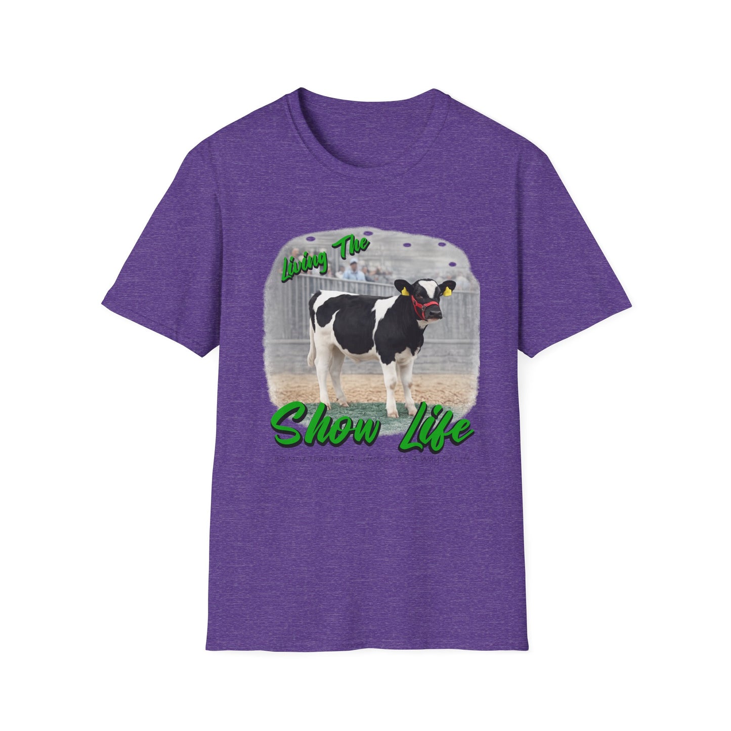 Living the Show Life - Dairy Feeder - Unisex T-Shirt