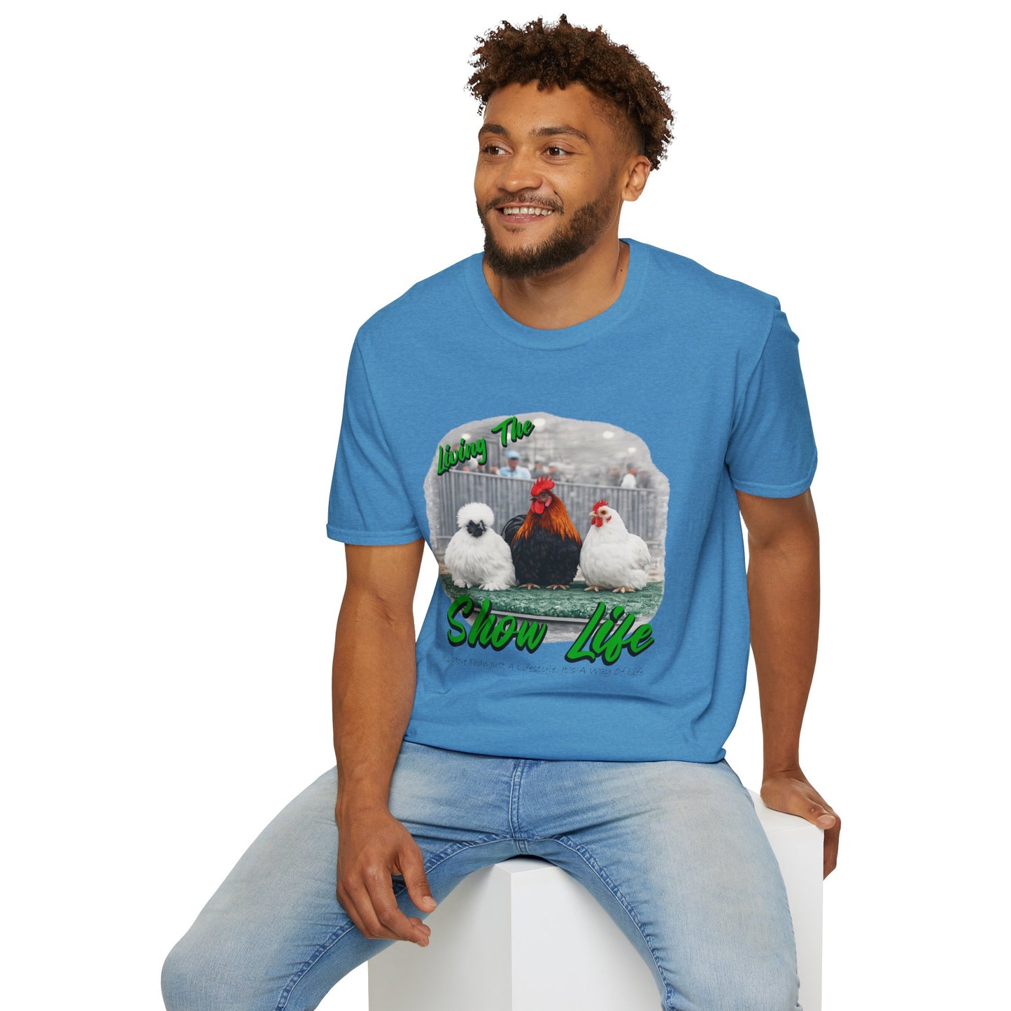 Living the Show Life - Chickens - Unisex T-Shirt