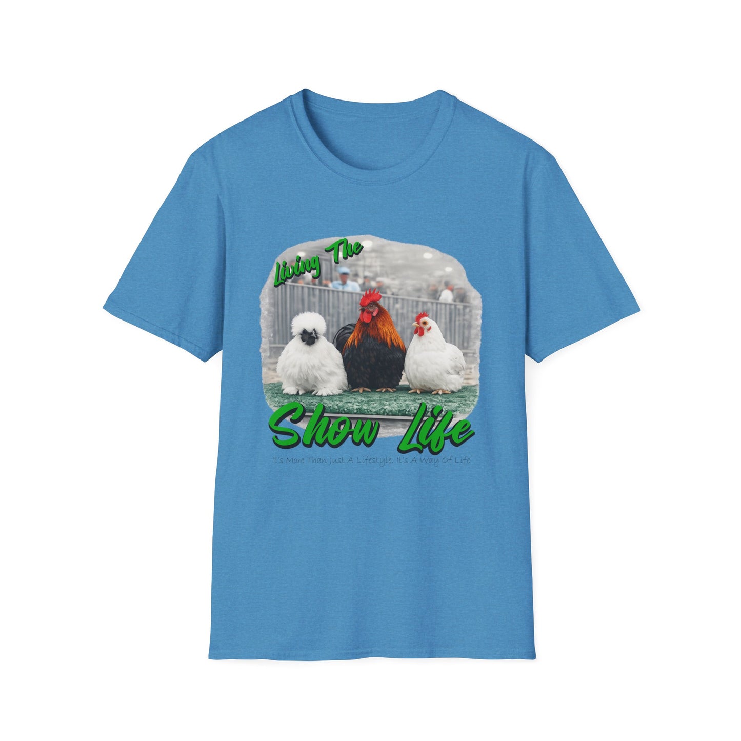 Living the Show Life - Chickens - Unisex T-Shirt