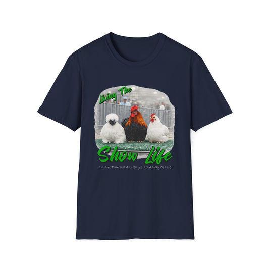 Living the Show Life - Chickens - Unisex T-Shirt