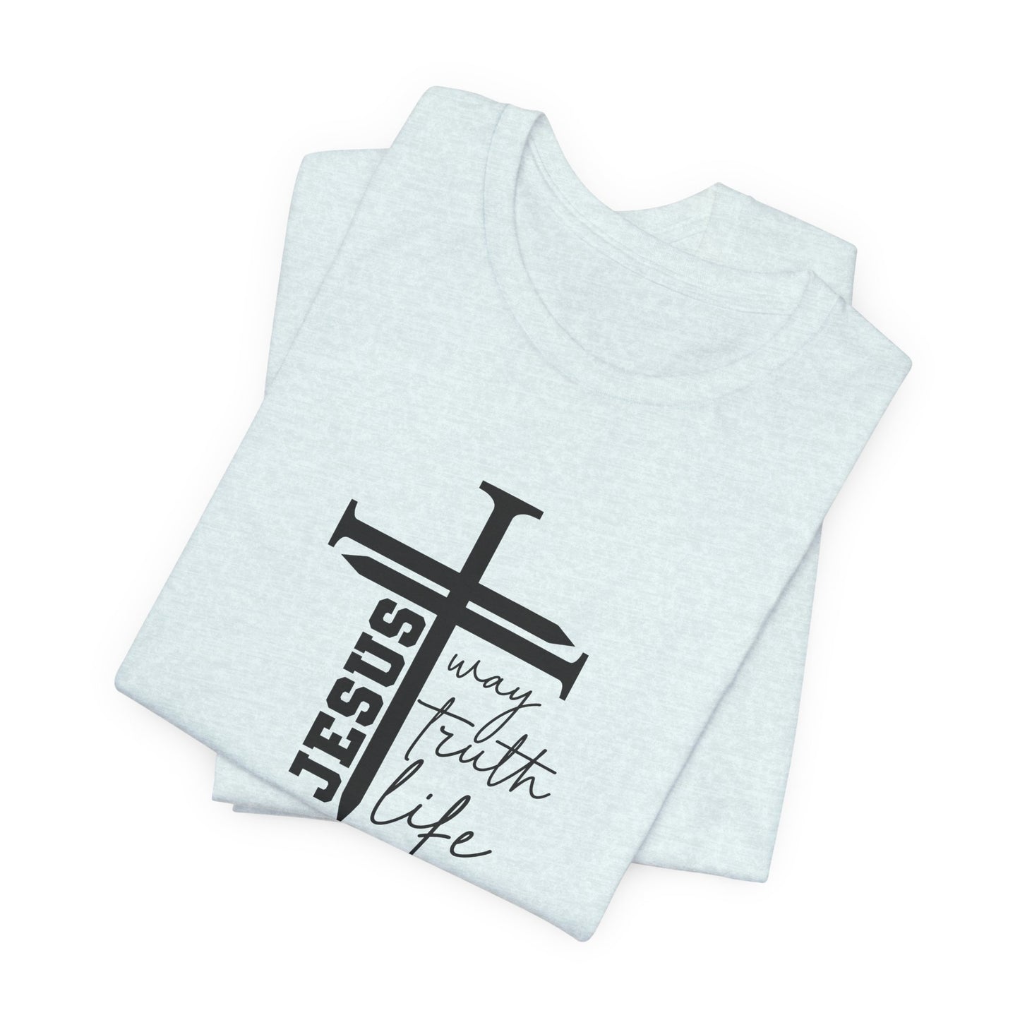 Jesus Script Tee — "Jesus: The Way, The Truth & The Life" 2 Christian T-Shirt