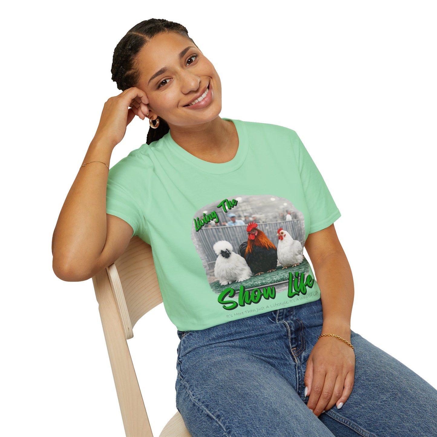 Living the Show Life - Chickens - Unisex T-Shirt