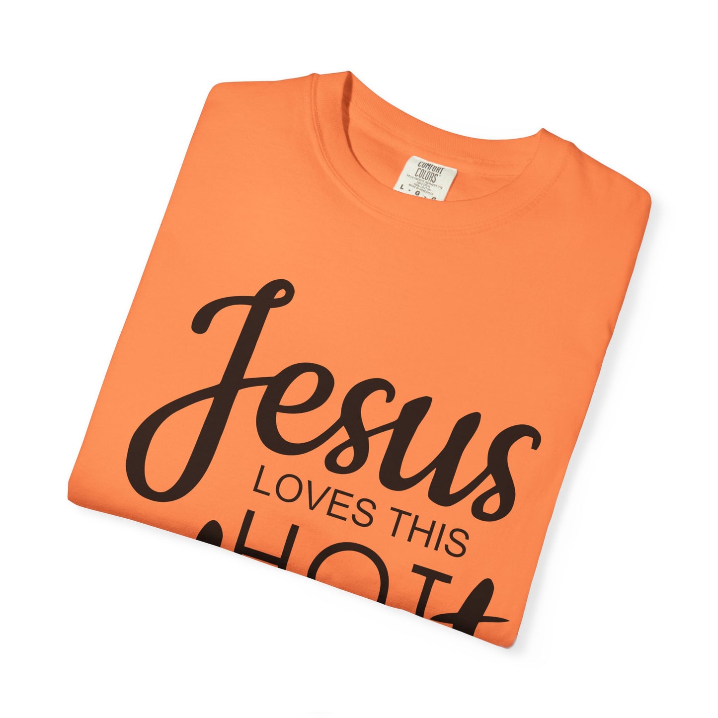 Jesus Loves This Hot Mess T-Shirt (Comfort Colors)