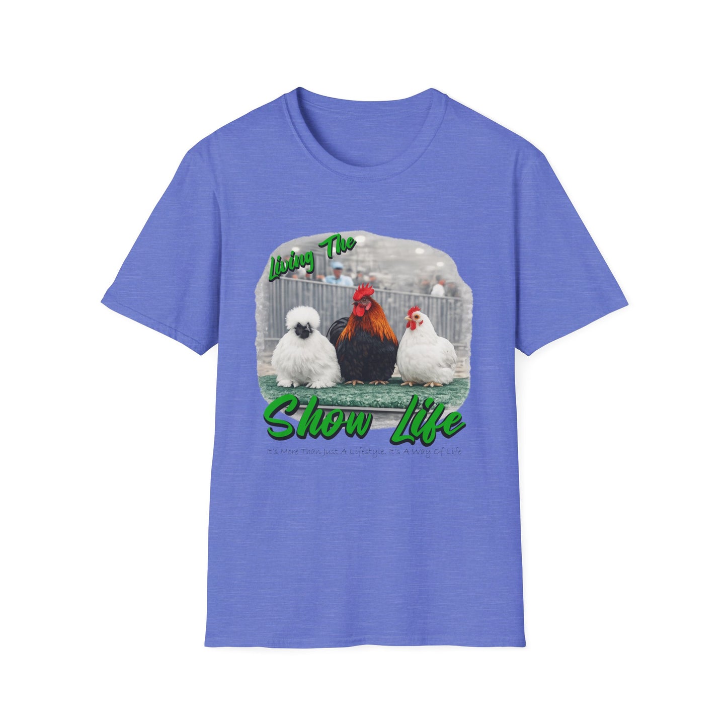Living the Show Life - Chickens - Unisex T-Shirt